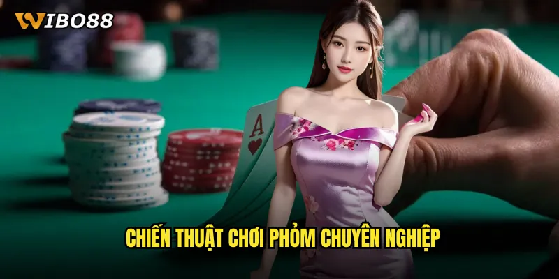 Phỏm WIBO88 nghệ thuật ghép bài với kỹ năng quan sát tinh tế 3 Chiến thuật chơi Phỏm chuyên nghiệp
