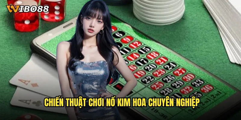 Chiến thuật chơi Nổ kim hoa chuyên nghiệp