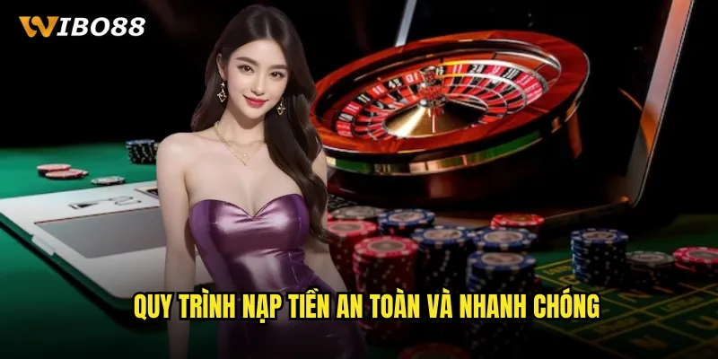 Quy trình nạp tiền an toàn và nhanh chóng